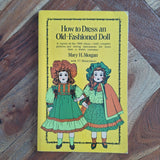 How to Dress an Old Fashioned Doll 1973 Mary Morgan Illustrated Seamstress Toy