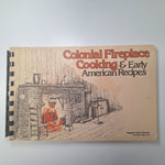 Colonial Fireplace Cooking Early American Recipes Vintage 1979 Margaret Chlamers