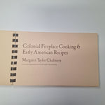 Colonial Fireplace Cooking Early American Recipes Vintage 1979 Margaret Chlamers