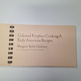 Colonial Fireplace Cooking Early American Recipes Vintage 1979 Margaret Chlamers
