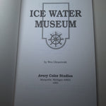 Ice Water Museum Forgotten Grrat Lakes Shipwrecks Superior Michigan Oleszewski