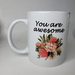 You Are Awesome Floral Mug Bouquet Peonies Pink Flowers Affirmation Coffee Cup