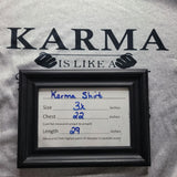 Karma is Like Tee Shirt Gray Rubber Band To Face Womens Plus 3X