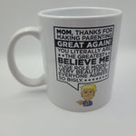 Donald Trump Mom Mug Coffee Cup Making Parenting Great Again