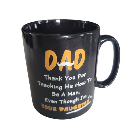 Coffee Mug Black Dad Father Daughter Love Thank You Be A Man Funny Gift