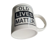 Coffee Mug Old Lives Matter Birthday Gag Gift Cocoa Tea Funny Cup