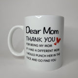 Dear Mom Mug Coffee Cup Punch Her Find You Humor Love